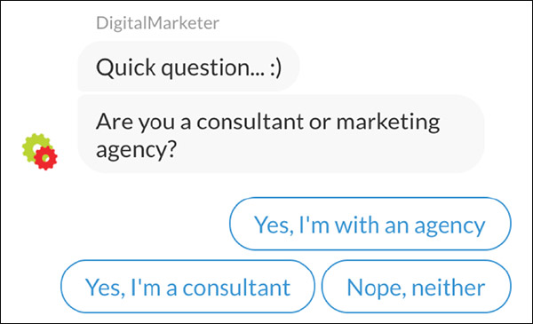 An example of a DigitalMarketer bot starting a conversation by asking if they're a consultant or a marketing agency.