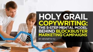 Holy Grail Copywriting_ The 5-Step Mental Model behind Blockbuster Marketing Campaigns