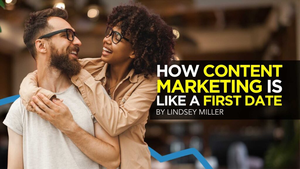 How Content Marketing is like a First Date - Lead