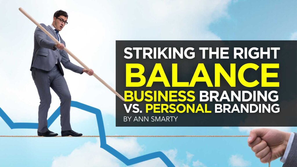 Striking the Right Balance Business Branding vs. Personal Branding