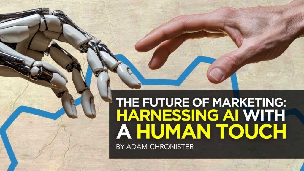 The Future of Marketing_ Harnessing AI with a Human Touch Lead